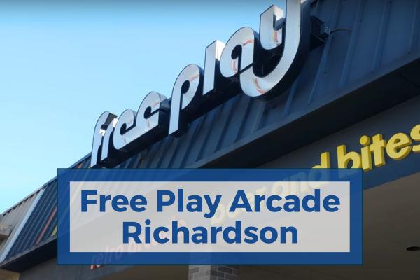 Free Play Arcade Richardson: A Trip Down Memory Lane